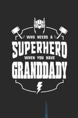 Cover of Who Needs A Superhero When You Have Granddady