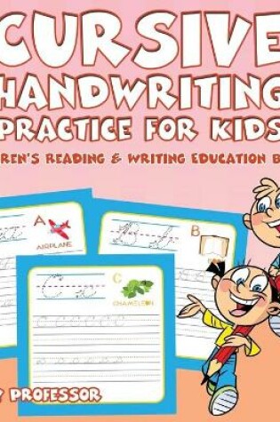 Cover of Cursive Handwriting Practice for Kids