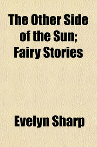 Cover of The Other Side of the Sun; Fairy Stories