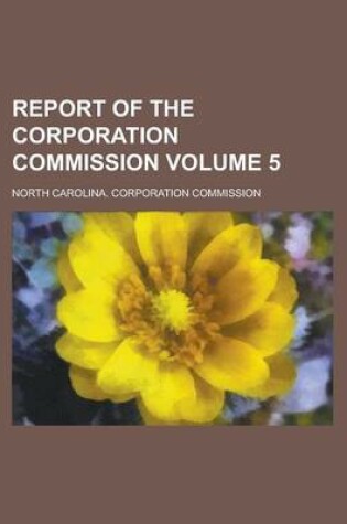 Cover of Report of the Corporation Commission Volume 5