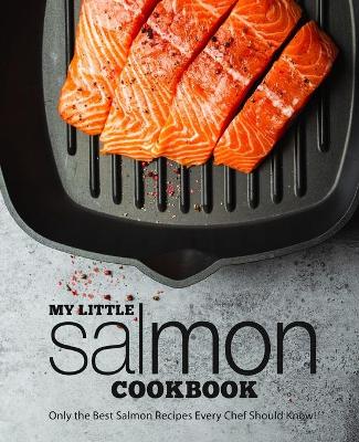 Book cover for My Little Salmon Cookbook