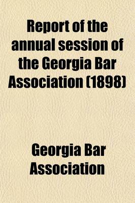 Book cover for Report of the Annual Session of the Georgia Bar Association (Volume 15)