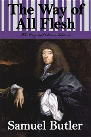 Cover of The Way of All Flesh - The Original Classic Edition