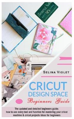 Book cover for Cricut Design Space - Beginners Guide