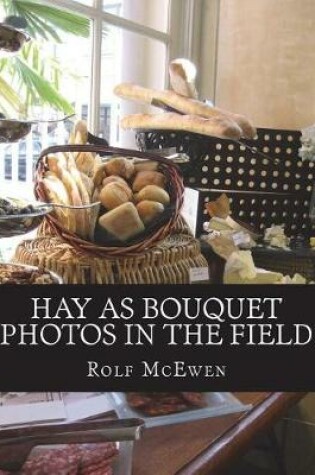 Cover of Hay as Bouquet - Photos in the Field