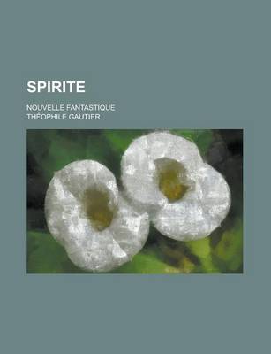 Book cover for Spirite; Nouvelle Fantastique