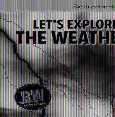 Cover of Let's Explore the Weather!