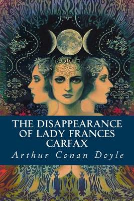 Book cover for The Disappearance of Lady Frances Carfax