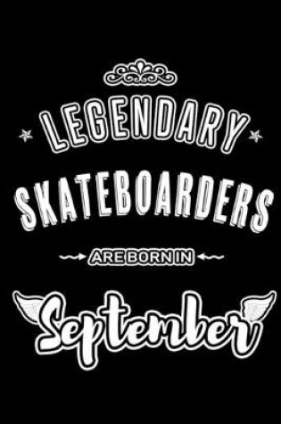 Cover of Legendary Skateboarders are born in September