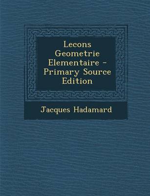 Book cover for Lecons Geometrie Elementaire - Primary Source Edition