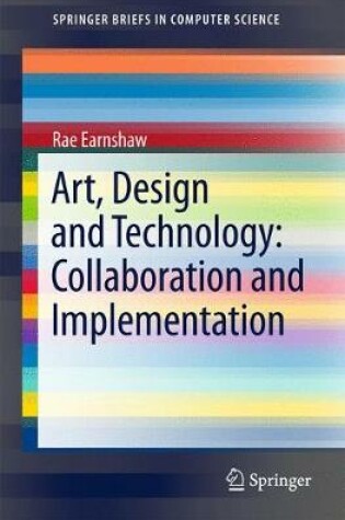 Cover of Art, Design and Technology: Collaboration and Implementation