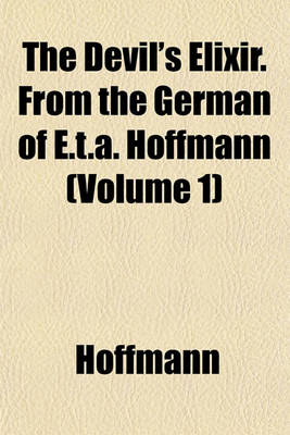 Book cover for The Devil's Elixir. from the German of E.T.A. Hoffmann (Volume 1)
