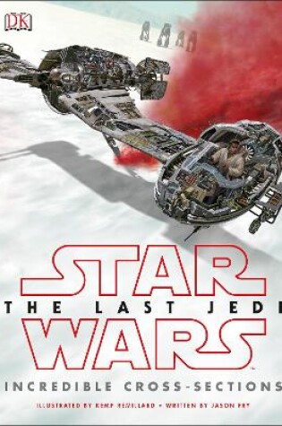 Cover of Star Wars The Last Jedi™ Incredible Cross Sections