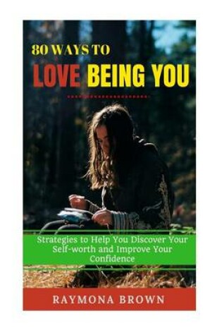 Cover of 80 Ways to Love Being You