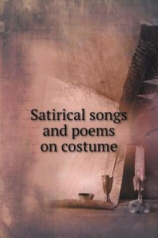 Cover of Satirical songs and poems on costume