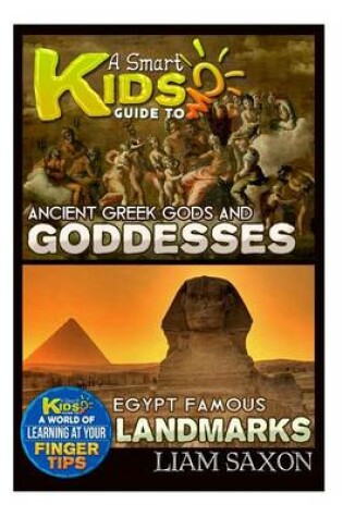 Cover of A Smart Kids Guide to Egypt Famous Landmarks and Ancient Greek Gods & Goddesses