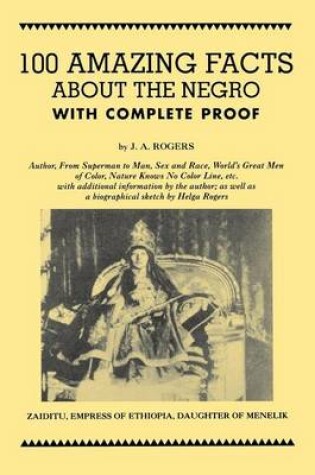 Cover of 100 Amazing Facts about the Negro with Complete Proof