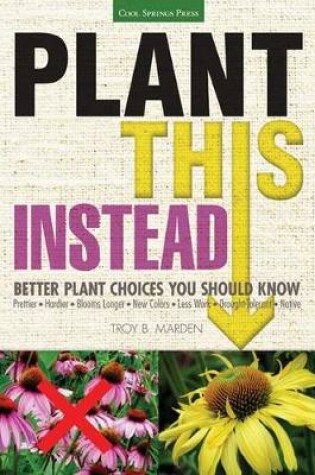 Cover of Plant This Instead!