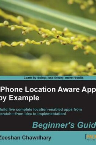 Cover of iPhone Location Aware Apps by Example Beginner's Guide