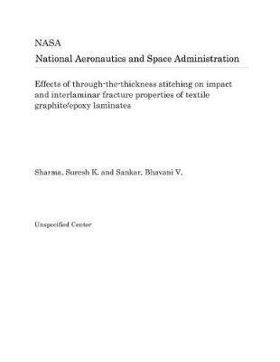 Book cover for Effects of Through-The-Thickness Stitching on Impact and Interlaminar Fracture Properties of Textile Graphite/Epoxy Laminates