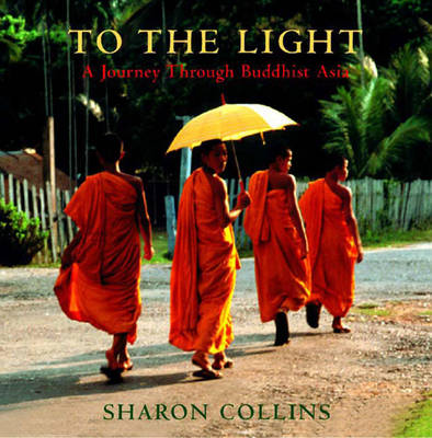 Book cover for To the Light: A Journey Through Buddhist Asia