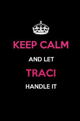 Book cover for Keep Calm and Let Traci Handle It