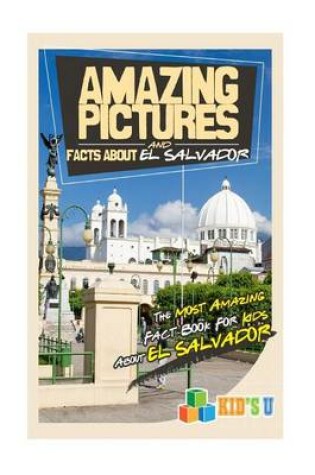 Cover of Amazing Pictures and Facts about El Salvador