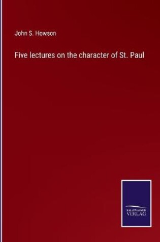 Cover of Five lectures on the character of St. Paul