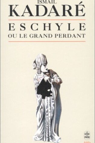 Cover of Eschyle Ou Le Grand Perdant