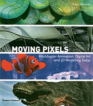 Cover of Moving Pixels:Blockbuster Animation, Digital Art and 3D Modelling