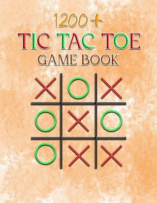 Book cover for 1200+ Tic Tac Toe Game Book