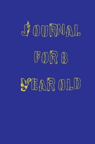 Cover of Journal For 8 Year Old