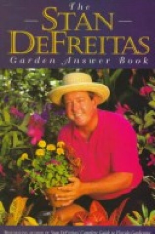 Cover of The Stan DeFreitas Garden Answer Book