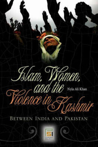 Cover of Islam, Women, and the Violence in Kashmir