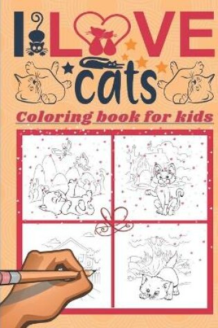 Cover of I Love Cats Coloring Book For Kids