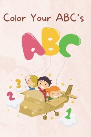 Cover of Color Your ABC's