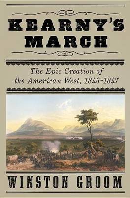 Book cover for Kearny's March: The Epic Creation of the American West, 1846-1847