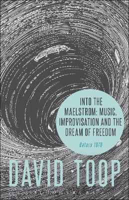 Book cover for Into the Maelstrom: Music, Improvisation and the Dream of Freedom