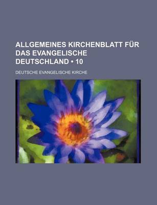 Book cover for Allgemeines Kirchenblatt Fur Das Evangelische Deutschland (10)