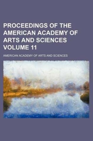 Cover of Proceedings of the American Academy of Arts and Sciences Volume 11