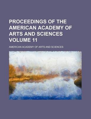 Book cover for Proceedings of the American Academy of Arts and Sciences Volume 11
