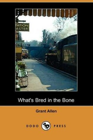 Cover of What's Bred in the Bone (Dodo Press)