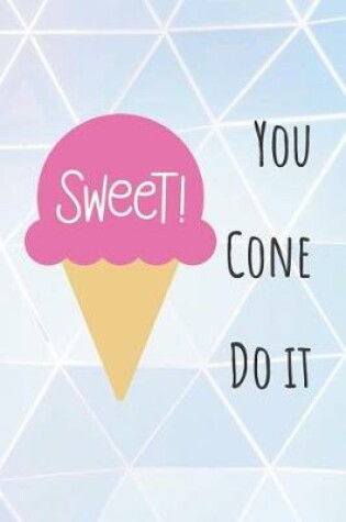 Cover of Sweet! You Cone Do It