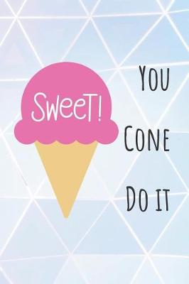 Book cover for Sweet! You Cone Do It