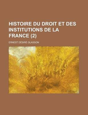 Book cover for Histoire Du Droit Et Des Institutions de La France (2)