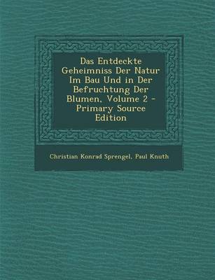 Book cover for Das Entdeckte Geheimniss Der Natur Im Bau Und in Der Befruchtung Der Blumen, Volume 2 - Primary Source Edition