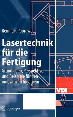 Cover of Lasertechnik Fur Die Fertigung: Grundlagen, Perspektiven Und Beispiele Fur Den Innovativen Ingenieur