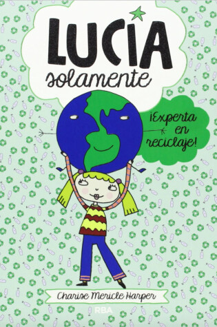 Cover of ¡Experta en reciclaje! / Just Grace Goes Green