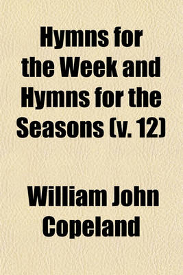 Book cover for Hymns for the Week and Hymns for the Seasons Volume 12