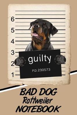 Book cover for Bad Dog Rottweiler Notebook